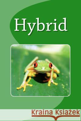 Hybrid Danny Google Daniel Aguilar 9781537178134 Createspace Independent Publishing Platform