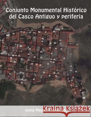 Conjunto Monumental Historico del Casco Antiguo y Periferia Jaime Massot 9781537178561 Createspace Independent Publishing Platform