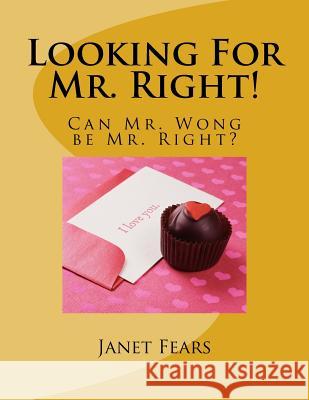 Looking For Mr. Right! Janet Marie Fears 9781537180632 Createspace Independent Publishing Platform