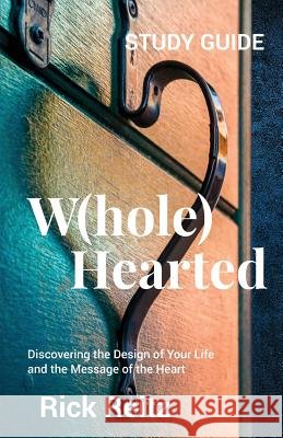 W(hole) Hearted Study Guide Rick Reitz 9781537180731