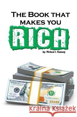 The Book That Makes You Rich Micheal J. Ramsey 9781537182162 Createspace Independent Publishing Platform