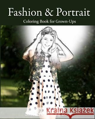 Fashion & Portrait: Coloring Book for Grown-Ups Anthony Hutzler 9781537183572 Createspace Independent Publishing Platform