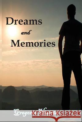 Dreams And Memories Huerta, Gregorio 9781537185071 Createspace Independent Publishing Platform