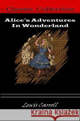Alice's Adventures In Wonderland Carroll, Lewis 9781537185231