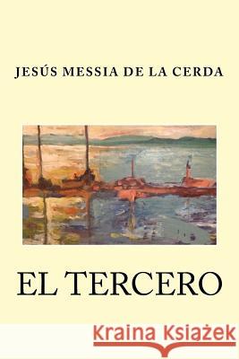 El Tercero Jesus Alberto Messi 9781537186528 Createspace Independent Publishing Platform