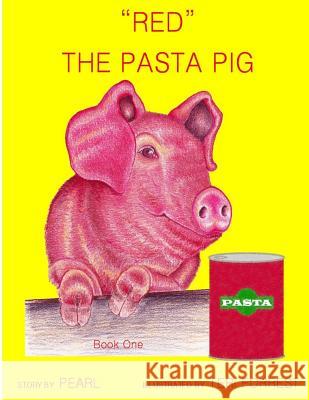 Red. The Pasta Pig, Book 1 Forrest, Teri 9781537187983