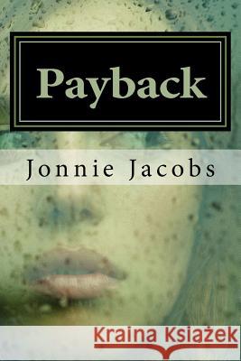 Payback Jonnie Jacobs 9781537188034 Createspace Independent Publishing Platform