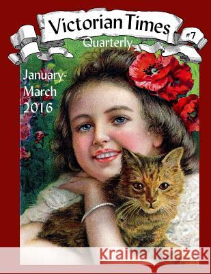 Victorian Times Quarterly #7 Moira Allen 9781537192376 Createspace Independent Publishing Platform