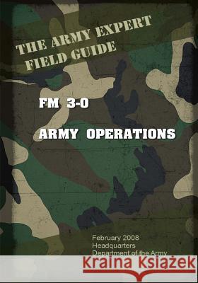 Field Manual FM 3-0 Army Operations United States U 9781537193397 Createspace Independent Publishing Platform