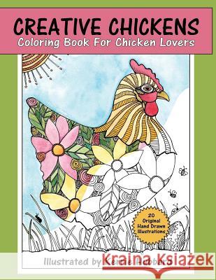 Creative Chickens Coloring Book Kerrie Hubbard 9781537193656