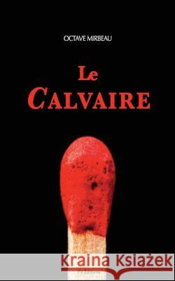 Le Calvaire Octave Mirbeau 9781537197159 Createspace Independent Publishing Platform