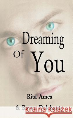 Dreaming Of You: Erotic Romance Collection Book 1 Delehanty, Raven 9781537197852 Createspace Independent Publishing Platform