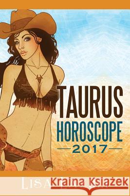 Taurus Horoscope 2017 Lisa Lazuli 9781537198637 Createspace Independent Publishing Platform