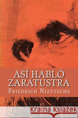 Así Habló Zaratustra Nietzsche, Friedrich Wilhelm 9781537201474 Createspace Independent Publishing Platform