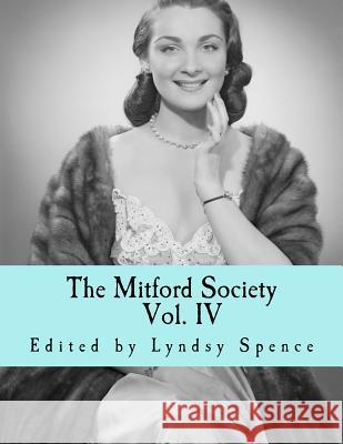 The Mitford Society: Vol. 4 Lyndsy Spence 9781537202129 Createspace Independent Publishing Platform