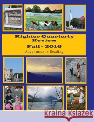Righter Quarterly Review-Fall 2016 E. B. Alston 9781537203010 Createspace Independent Publishing Platform