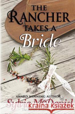 The Rancher Takes a Bride Sylvia McDaniel 9781537205526 Createspace Independent Publishing Platform