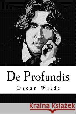 De Profundis Wilde, Oscar 9781537206578 Createspace Independent Publishing Platform