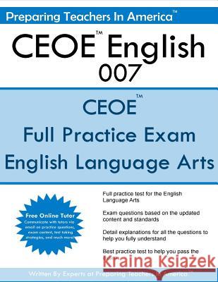 CEOE English 007: Certification Examinations for Oklahoma Educators America, Preparing Teachers in 9781537209661 Createspace Independent Publishing Platform