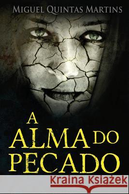 A Alma do Pecado Martins, Miguel Quintas 9781537212227