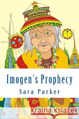 Imogen's Prophecy Sara Parker 9781537213521 Createspace Independent Publishing Platform