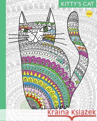Kitty's Cat: Colouring Book for Adults: Twenty More Patterned, Paper Cats. Essential in Any Colouring Book for Grown-ups Collection Blake, Kitty 9781537215549 Createspace Independent Publishing Platform