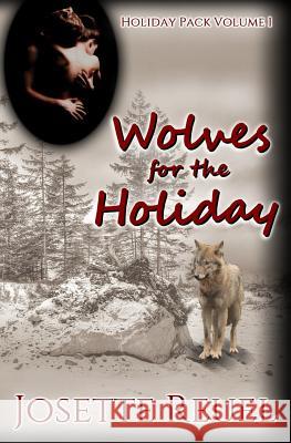 Wolves for the Holiday Josette Reuel 9781537216461