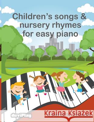 Children's Songs & Nursery Rhymes for Easy Piano, Complete Edition. Tomeu Alcover Duviplay 9781537216645