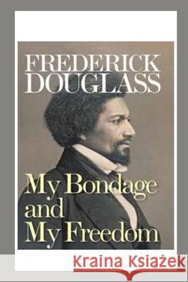 My Bondage and My Freedom Frederick Douglass 9781537217888 Createspace Independent Publishing Platform