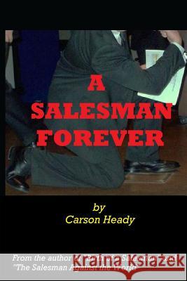 A Salesman Forever Carson Heady 9781537217963