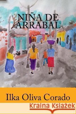 Niña de arrabal Oliva Corado, Ilka 9781537220369 Createspace Independent Publishing Platform