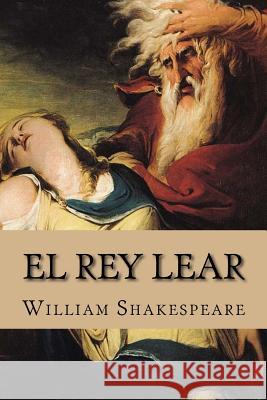 El Rey Lear William Shakespeare 9781537222868 Createspace Independent Publishing Platform