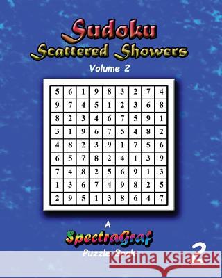 Sudoku Scattered Showers - Volume 2 Kenneth Randy Horn Kenneth Randy Horn 9781537222967 Createspace Independent Publishing Platform