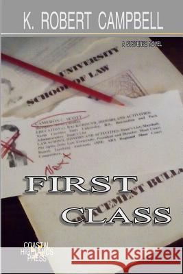 First class Campbell, K. Robert 9781537223636 Createspace Independent Publishing Platform