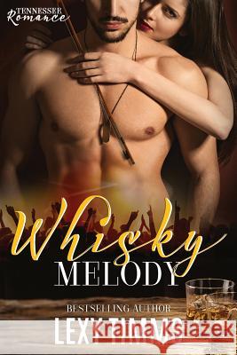 Whisky Melody: New Adult Music Romance Lexy Timms 9781537223889