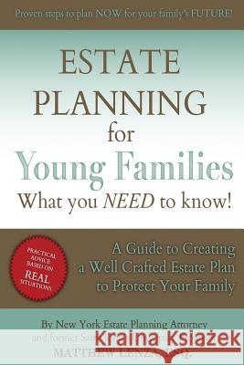 Estate Planning for Young Families: What you NEED to know! Lenza Esq, Matthew 9781537223933 Createspace Independent Publishing Platform