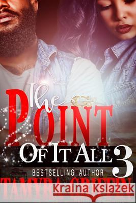 The Point Of It All 3 Tamyra Griffin 9781537224190