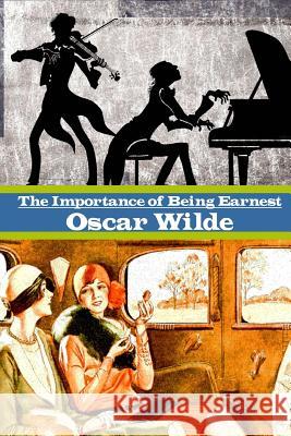 The Importance of Being Earnest Oscar Wilde 9781537224312 Createspace Independent Publishing Platform