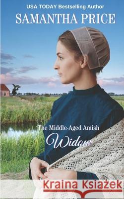 The Middle-Aged Amish Widow Samantha Price 9781537224343 Createspace Independent Publishing Platform