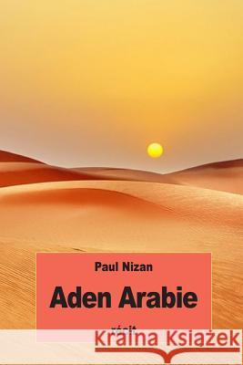 Aden Arabie Paul Nizan 9781537225814