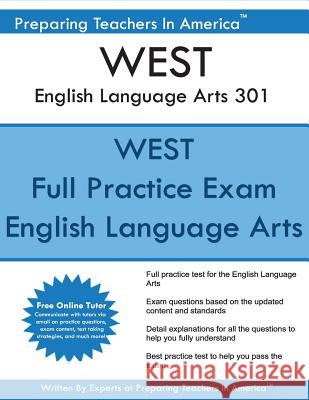 WEST English Language Arts 301: Washington Educator Skills Tests WEST 301 America, Preparing Teachers in 9781537225845 Createspace Independent Publishing Platform