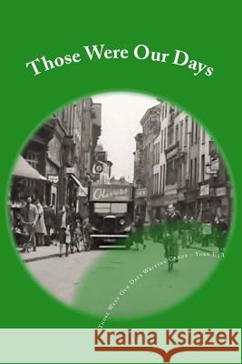 Those Were Our Days: Volume 3 Members of Living Memori Grou D. M. Tasker Marilyn Baldwin 9781537226026 Createspace Independent Publishing Platform