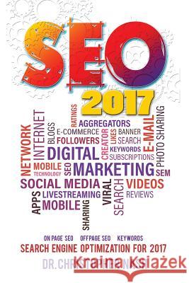 Seo 2017: Search Engine Optimization for 2017. On Page SEO, Off Page SEO, Keywords Nash, Christopher 9781537230665 Createspace Independent Publishing Platform