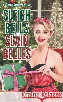 Sleigh Bells and Slain Belles Lee Pulaski 9781537230757