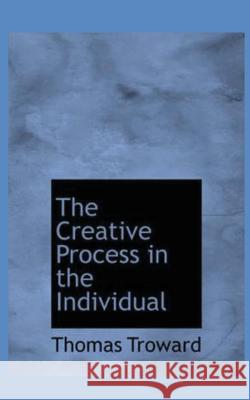 The Creative Process in the Individual Thomas Troward 9781537233031