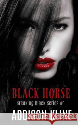 Black Horse Addison Kline 9781537237268 Createspace Independent Publishing Platform
