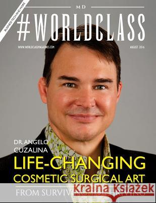#WORLDCLASS Magazine - MD - Dr. Angelo Cuzalina Media, #Worldlcass 9781537238937 Createspace Independent Publishing Platform