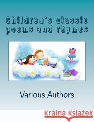 Children's classic poems and rhymes Authors, Various 9781537239330