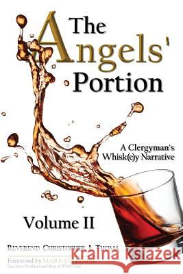 The Angels' Portion, Volume 2: A Clergyman's Whisk(e)y Narrative Thoma, Christopher Ian 9781537240213