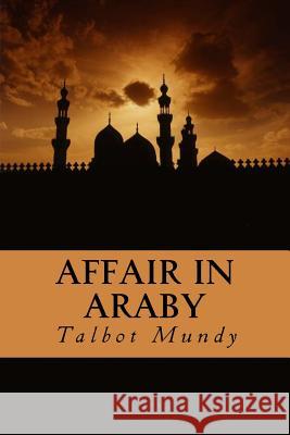 Affair in Araby Talbot Mundy 9781537244921 Createspace Independent Publishing Platform